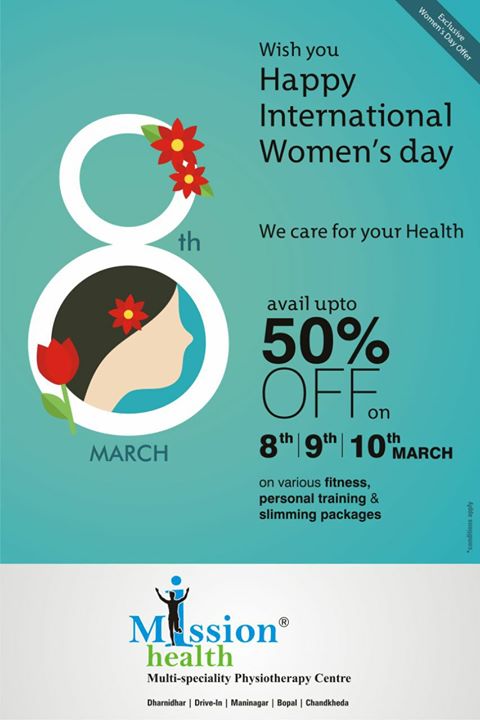 Celebrate International Women's Day by Starting Your Fitness Journey @ Mission Health.
Join our Very Special Women's Health, Fitness, Slimming & Personal Training Programmes & Avail upto 50% Discounts on this 8th/9th/10th March.
Call for Fit You-New You on
Dharnidhar +918140737475
Drive In +918530339933
Maninagar +918530720720
Bopal +917600504005
Chandkheda +917622811811
www.missionhealth.co.in