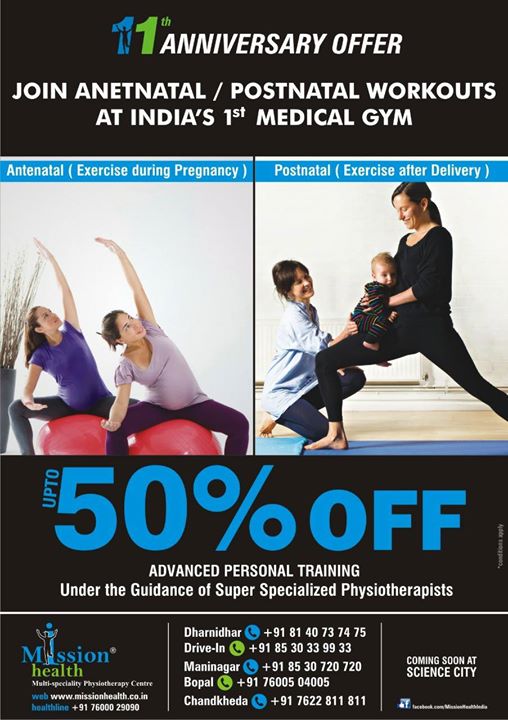 Exercise is the need of the day, both during and after Pregnancy. It has immense health related benefits for mother and baby. But it has to be individualized, monitored, scientific and safe! Join Mission Health Medical Gym for your Antenatal/ Postnatal Exercises and workout under the expert guidance of Physiotherapists specialized in Women's Health. #MissionHealth#Medical Gym#MotherandBaby#Antenatal/PostnatalWorkouts#11AnniversaryOffer Discounts upto 50%
For more details contact
Dharnidhar +918140737475
Drive In +918530339933
Maninagar +918530720720
Bopal +917600504005
Chandkheda +917622811811
www.missionhealth.co.in
www.thespinaldecompression.in
Health Line : +917600029090