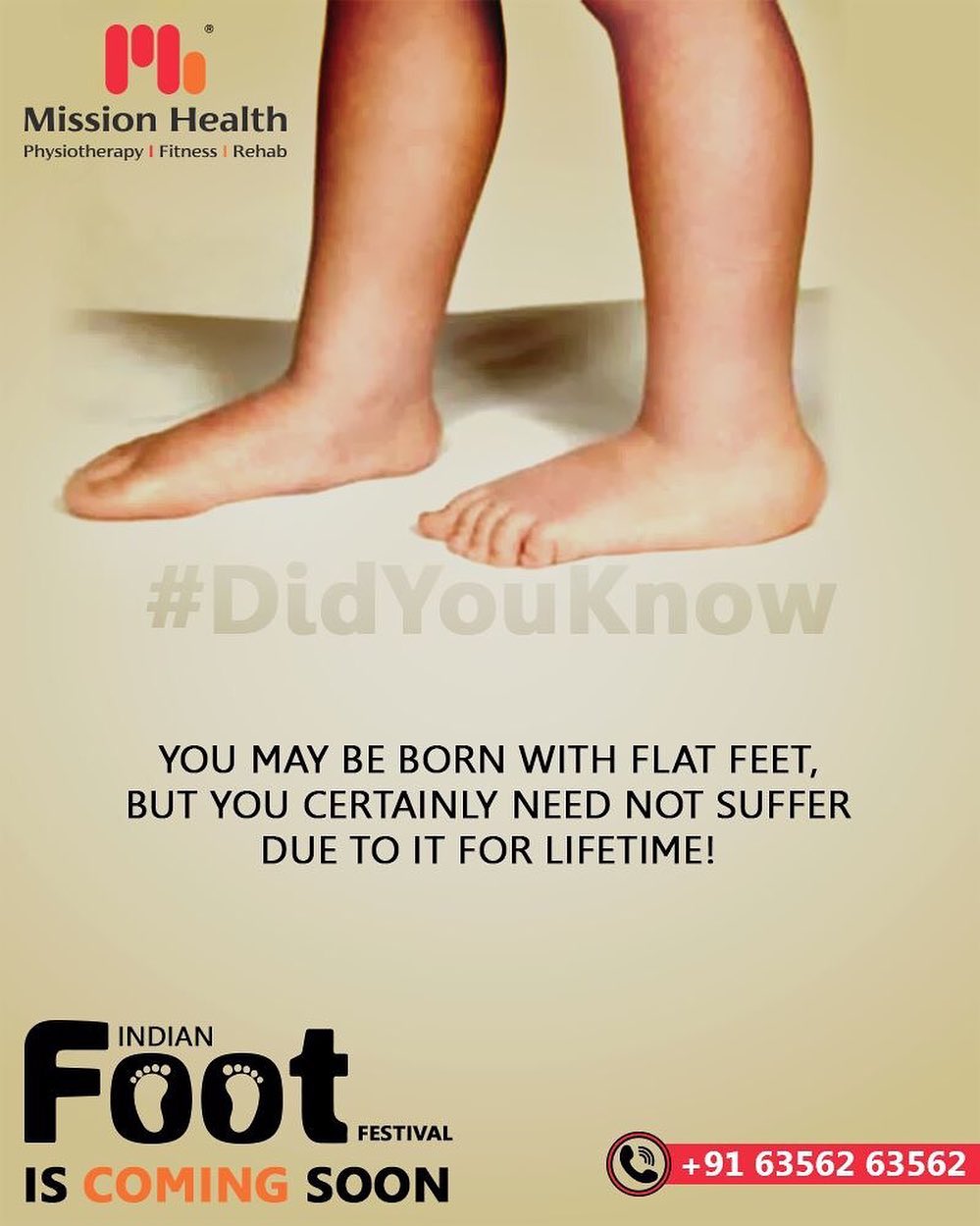 :: Did You Know:: You may be born with Flat Feet, BUT you certainly need not suffer due to it for Lifetime!

The Indian Foot Festival is coming soon... Keep Reading this space for more updates!

Call: +916356263562
Visit: www.missionhealth.co.in

#IndianFootFestival #ComingSoon #FootClinic #footpain #footcare #foothealth #heelpain #anklepain #flatfeet #painrelief #healthyfeet #happyfeet #MissionHealth #MissionHealthIndia #MovementIsLife
