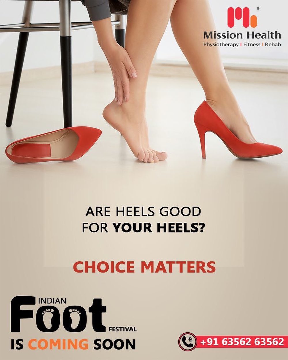 Footwear is surely considered an integral part of one’s Fashion Statement. 
However, have you ever bothered about how your heels affect your feet when you stress them the entire day by wearing high-heeled sandals? 
Many such facts are to be revealed at the First-Ever FOOT Festival in India by Mission Health Super Specialty Spine Clinic and Rehab Centre

The Indian Foot Festival is coming soon... Keep Reading this space for more updates!

Call: +916356263562
Visit: www.missionhealth.co.in

#IndianFootFestival #ComingSoon #FootClinic #footpain #footcare #foothealth #heelpain #anklepain #flatfeet #painrelief #healthyfeet #happyfeet #MissionHealth #MissionHealthIndia #MovementIsLife